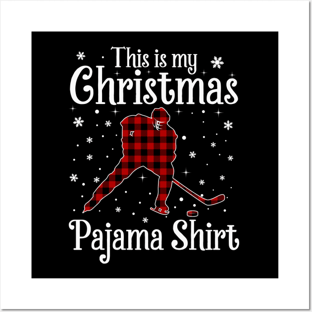 This Is My Christmas Pajama Xmas Funny Ice Hockey Gifts Wall Art by DragonTees